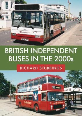 British Independent Buses in the 2000s - Richard Stubbings