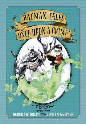 Batman Tales: Once Upon a Crime - Derek Fridolfs
