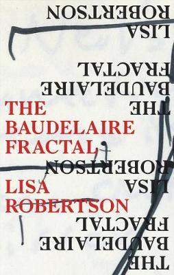Baudelaire Fractal - Lisa Robertson