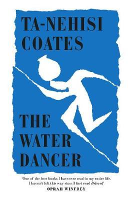 Water Dancer - Ta-Nehisi Coates