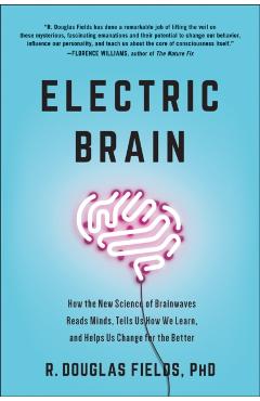 Electric Brain - R Douglas Fields