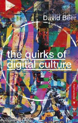 Quirks of Digital Culture - David Beer
