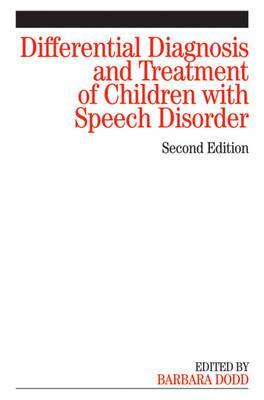 Differential Diagnosis and Treatment of Children with Speech - Barbara Dodd