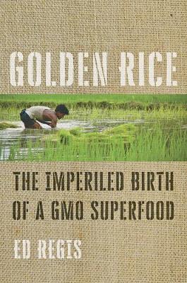 Golden Rice - Ed Regis