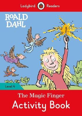 Roald Dahl: The Magic Finger Activity Book - Ladybird Reader - Roald Dahl