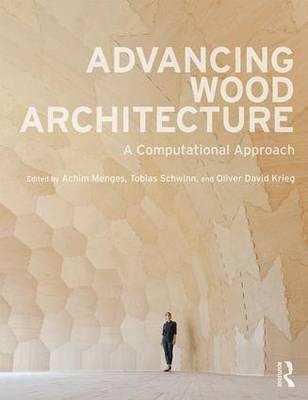 Advancing Wood Architecture - Achim Menges