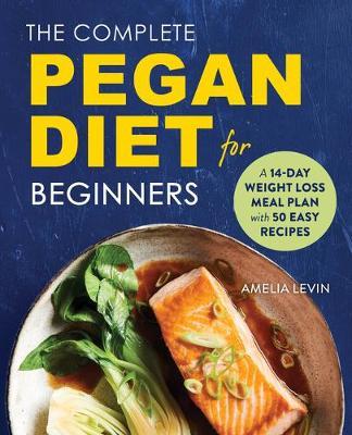 Complete Pegan Diet for Beginners - Amelia Levin