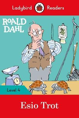 Roald Dahl: Esio Trot - Ladybird Readers Level 4 - Roald Dahl