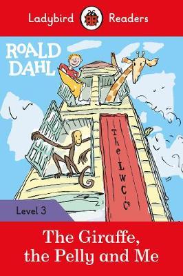 Roald Dahl: The Giraffe, the Pelly and Me - Ladybird Readers - Roald Dahl