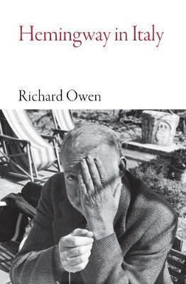 Hemingway in Italy - Richard Owen