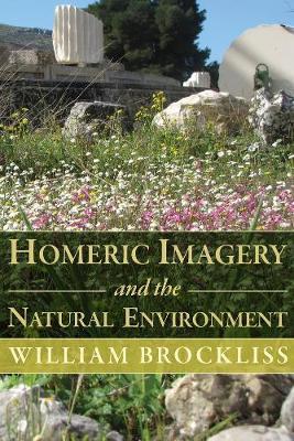 Homeric Imagery and the Natural Environment - William Brockliss