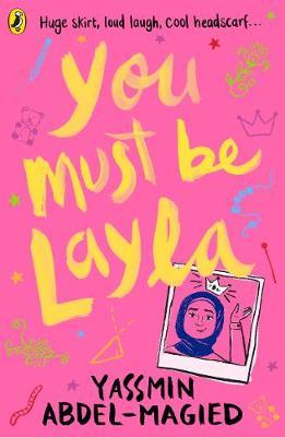 You Must Be Layla - Yassmin Abdel-Magied