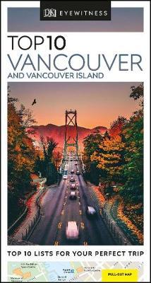 DK Eyewitness Top 10 Vancouver and Vancouver Island -  