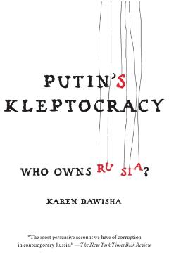 Putin's Kleptocracy - Karen Dawisha