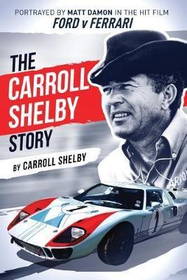 Carroll Shelby Story - Carroll Shelby