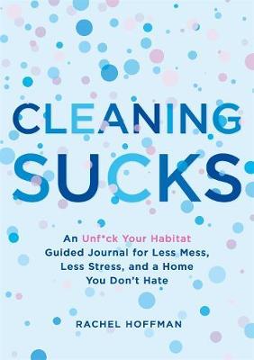 Cleaning Sucks - Rachel Hoffman