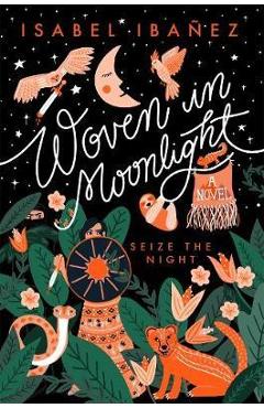 Coperta cărții 'Woven in Moonlight - Isabel Ibanez'