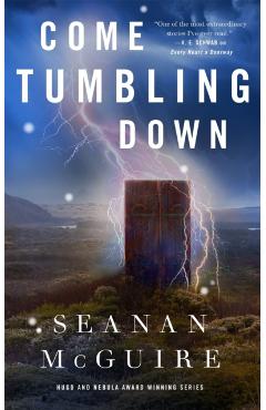 Come Tumbling Down - Seanan McGuire