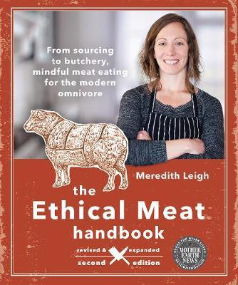 Ethical Meat Handbook, Revised and Expanded 2nd Edition - Meredith Leigh
