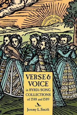 Verse and Voice in Byrd`s Song Collections of 1588 - Jeremy L Smith