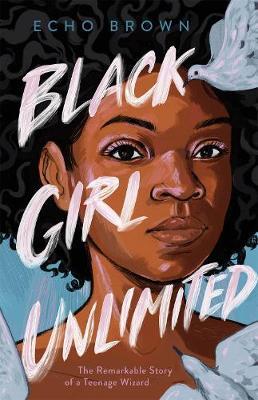 Black Girl Unlimited - Echo Brown