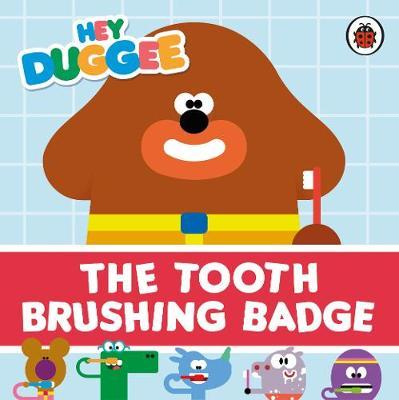 Hey Duggee: The Tooth Brushing Badge -  