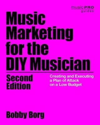 Music Marketing for the DIY Musician - Bobby Borg