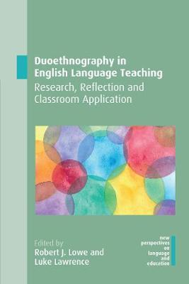 Duoethnography in English Language Teaching - Robert J Lowe