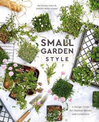 Small Garden Style - Isa Hendry Eaton