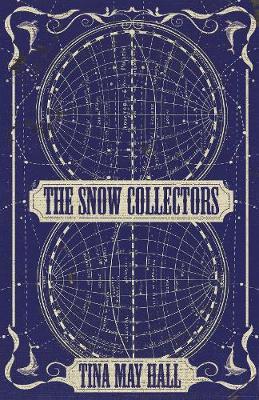 Snow Collectors - Tina May Hall