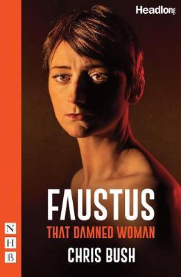 Faustus: That Damned Woman - Chris Bush