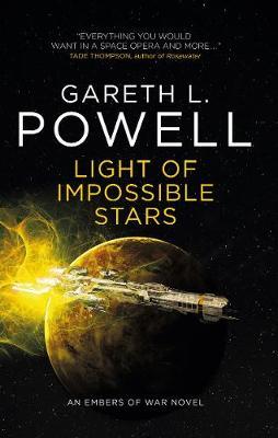 Light of Impossible Stars: An Embers of War Novel - Gareth L Powell