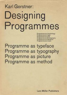 Karl Gerstner: Designing Programmes - Karl Gerstner