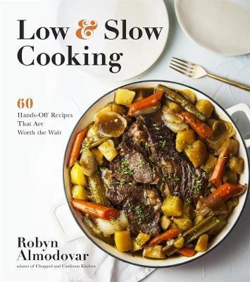 Low & Slow Cooking - Robyn Almodovar