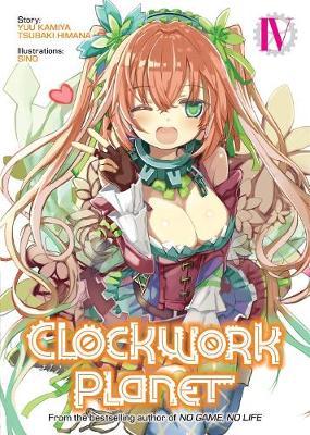 Clockwork Planet (Light Novel) Vol. 4 - Yuu Kamiya
