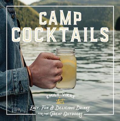 Camp Cocktails - Emily Vikre