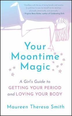 Your Moontime Magic - Maureen Theresa Smith