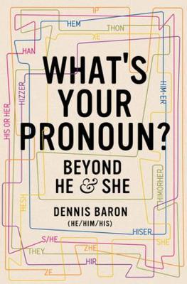 What's Your Pronoun? - Dennis Baron