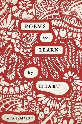 Poems to Learn by Heart - Ana Sampson