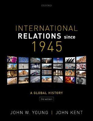 International Relations Since 1945 - John W Young