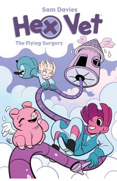 Hex Vet: The Flying Surgery - Sam Davies