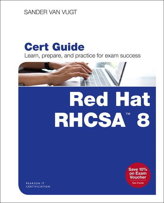 Red Hat RHCSA 8 Cert Guide - Sander van Vugt
