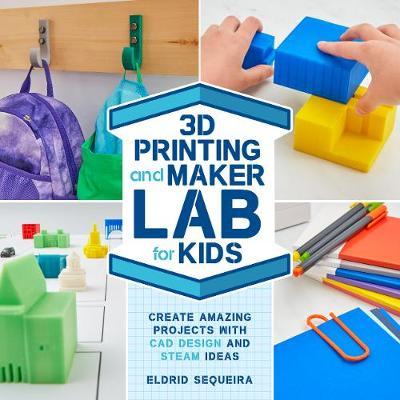 3D Printing and Maker Lab for Kids - Eldrid Sequeira