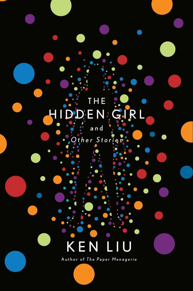 Hidden Girl and Other Stories - Ken Liu