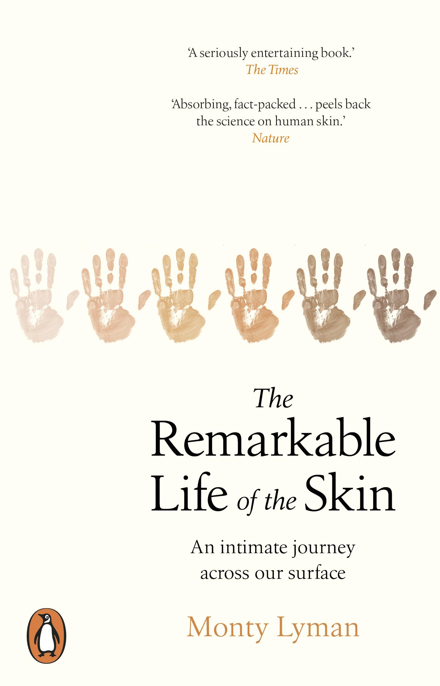 Remarkable Life of the Skin - Monty Lyman