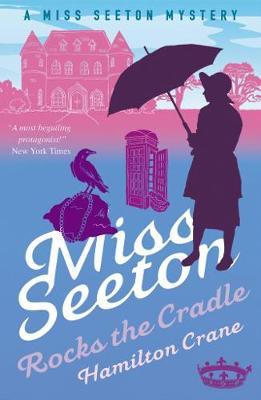 Miss Seeton Mystery: Miss Seeton Rocks the Cradle (Book 13) - Hamilton Crane