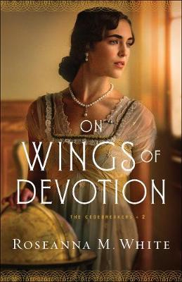 On Wings of Devotion - Roseanne White