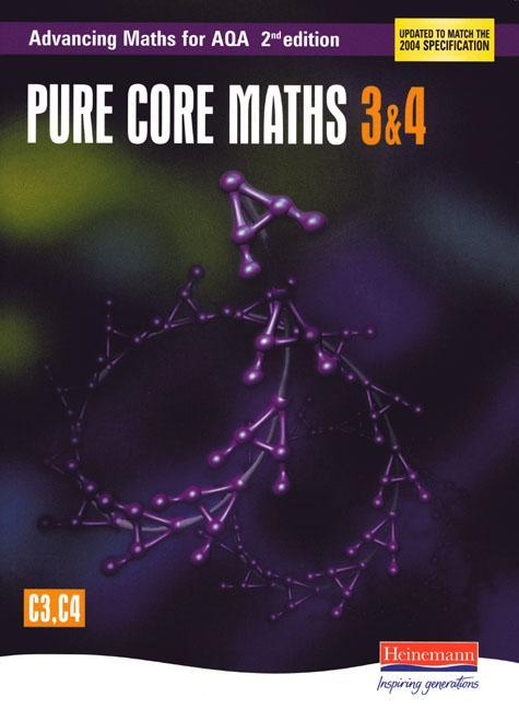 Advancing Maths for AQA: Pure Core 3 & 4  2nd Edition (C3 & -  