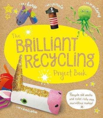 Brilliant Recycling Project Book - Sara Stanford