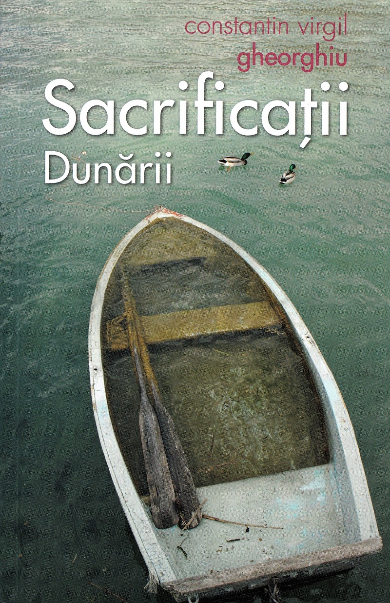 Sacrificatii Dunarii - Constantin Virgil Gheorghiu